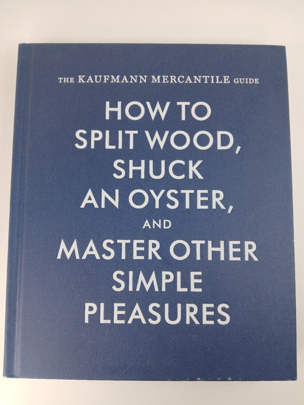 The Kaufmann Mercantile by Sebastian Kaufmann Hardcover How To Guide 2015